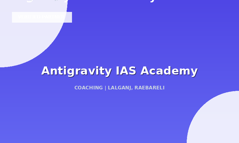 Antigravity IAS Academy in Lalganj, Raebareli, Uttar Pradesh
