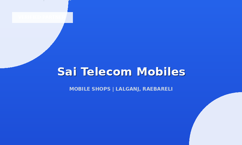 Sai Telecom Mobiles in Lalganj, Raebareli, Uttar Pradesh