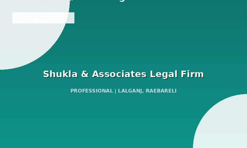 Shukla & Associates Legal Firm in Lalganj, Raebareli, Uttar Pradesh